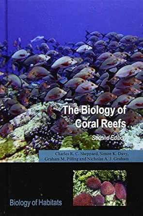 The Biology of Coral Reefs      Hardcover – Illustrated, Dec 23 2017