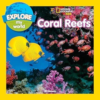Explore My World: Coral Reefs      Paperback – March 6 2018