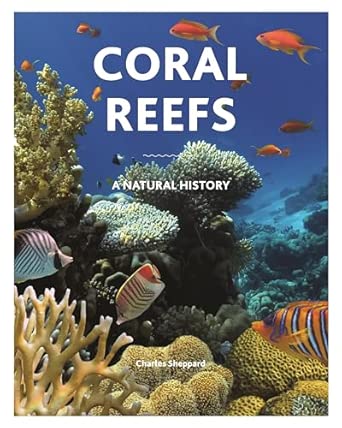 Coral Reefs: A Natural History      Hardcover – Aug. 17 2021