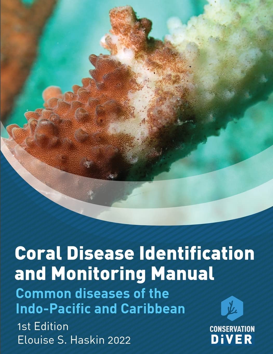 Coral Disease Identification and Monitoring Manual: Student Study Book and Manual      Paperback – Aug. 15 2022