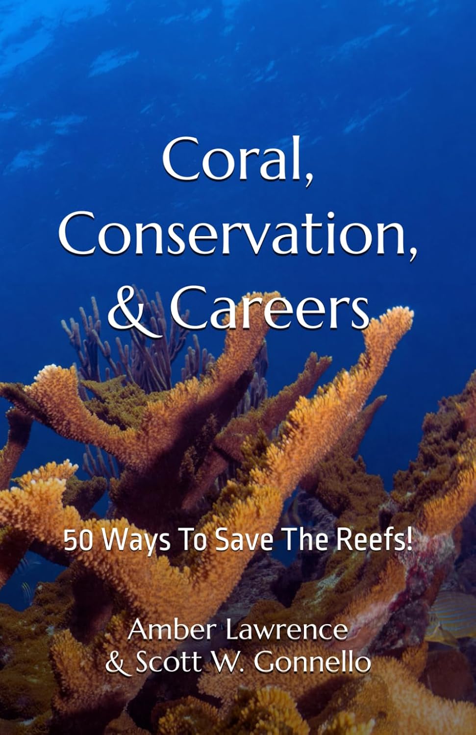 Coral, Conservation, & Careers: 50 Ways To Save The Reefs!      Paperback – Dec 12 2024